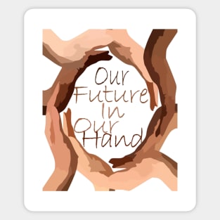 our future in our hands Sticker